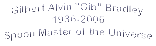 Gilbert Alvin Bradley 1936-2006 Spoon Master of the Universe